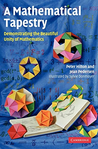 9780521764100: A Mathematical Tapestry: Demonstrating the Beautiful Unity of Mathematics