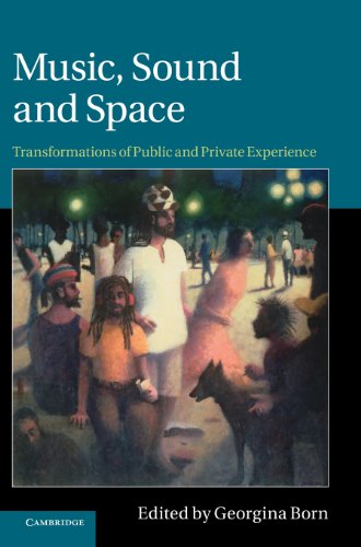 Beispielbild fr Music, Sound and Space: Transformations of Public and Private Experience zum Verkauf von Revaluation Books