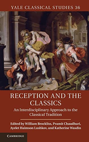 Stock image for Reception and the Classics: An Interdisciplinary Approach to the Classical Tradition for sale by Ria Christie Collections