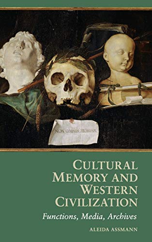 9780521764377: Cultural Memory and Western Civilization: Functions, Media, Archives