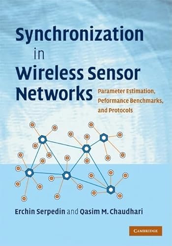 Beispielbild fr Synchronization in Wireless Sensor Networks : Parameter Estimation, Peformance Benchmarks, and Protocols zum Verkauf von Better World Books