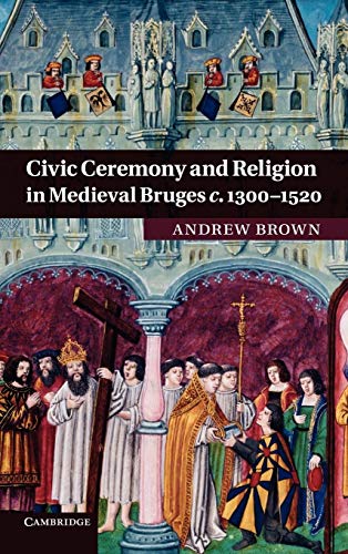 9780521764452: Civic Ceremony and Religion in Medieval Bruges c.1300–1520