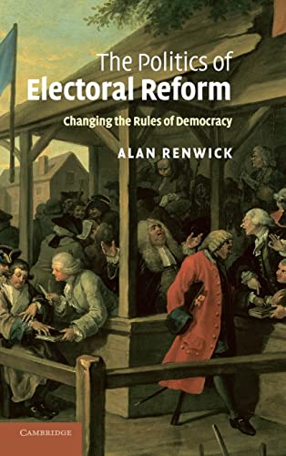 Beispielbild fr The Politics of Electoral Reform. Changing the Rules of Democracy. zum Verkauf von Antiquariat Dr. Rainer Minx, Bcherstadt