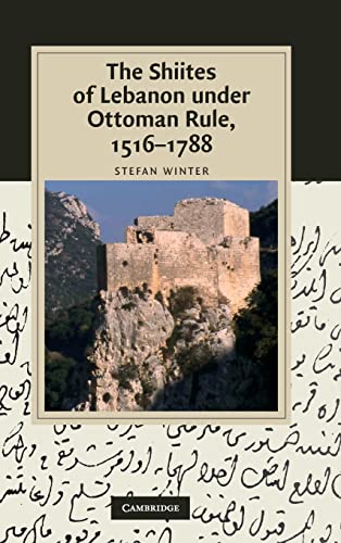 Beispielbild fr THE SHIITES OF LEBANON UNDER OTTOMAN RULE, 1516-1788. zum Verkauf von Any Amount of Books