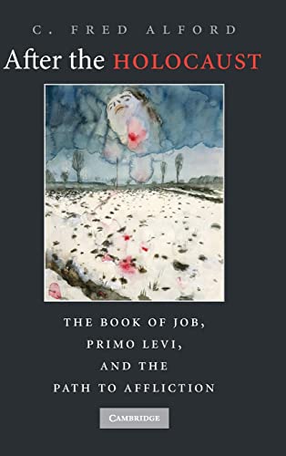 9780521766326: After the Holocaust Hardback: The Book of Job, Primo Levi, and the Path to Affliction