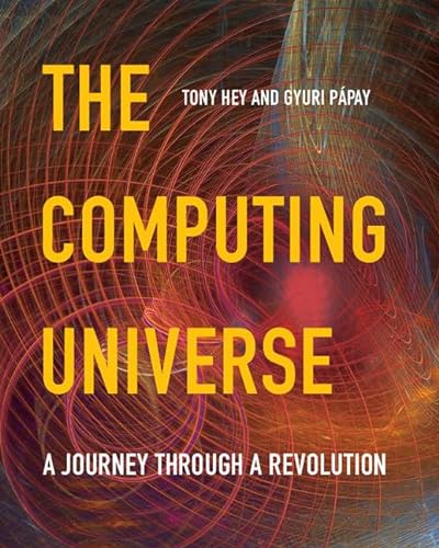 Stock image for The Computing Universe: A Journey through a Revolution for sale by Prior Books Ltd