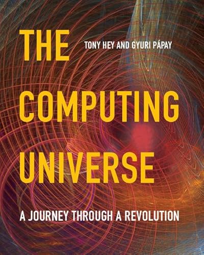 9780521766456: The Computing Universe: A Journey through a Revolution