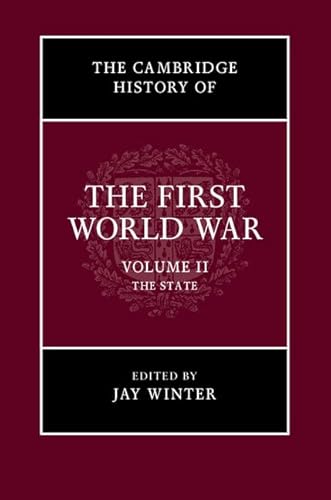 The Cambridge History of the First World War, Volume 2 : The State - Jay Winter