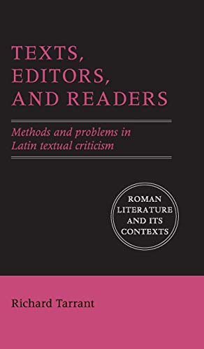 9780521766579: Texts, Editors, and Readers: Methods and Problems in Latin Textual Criticism (Roman Literature and its Contexts)