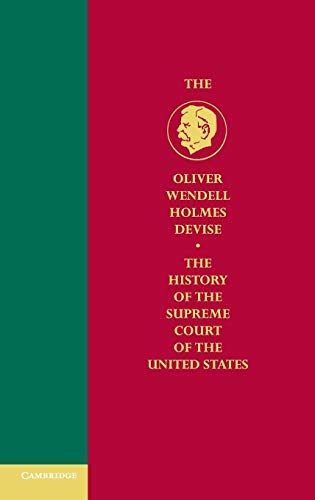 History of the Supreme Court of the United States (Oliver Wendell Holmes Devise History of the Supreme Court of the United States) (Volume 3) (9780521766630) by White, G. Edward