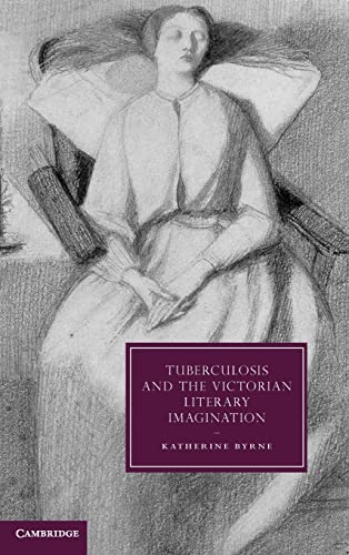 Imagen de archivo de Tuberculosis and the Victorian Literary Imagination a la venta por Grey Matter Books