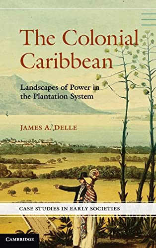 9780521767705: The Colonial Caribbean: Landscapes of Power in Jamaica's Plantation System (Case Studies in Early Societies)