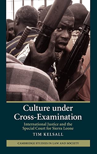 Beispielbild fr Culture under Cross-Examination: International Justice and the Special Court for Sierra Leone (Cambridge Studies in Law and Society) zum Verkauf von More Than Words