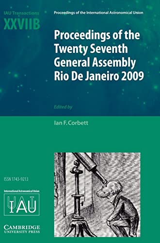 Beispielbild fr Proceedings of the Twenty Seventh General Assembly Rio de Janeiro 2009: Transactions of the International Astronomical Union XXVIIB: 27B (Proceedings . Astronomical Union Symposia and Colloquia) zum Verkauf von AwesomeBooks