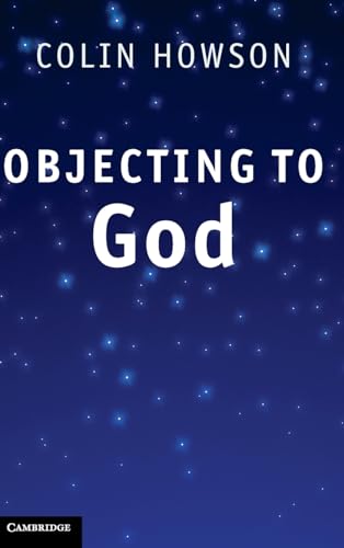 Objecting to God (9780521768351) by Howson, Colin
