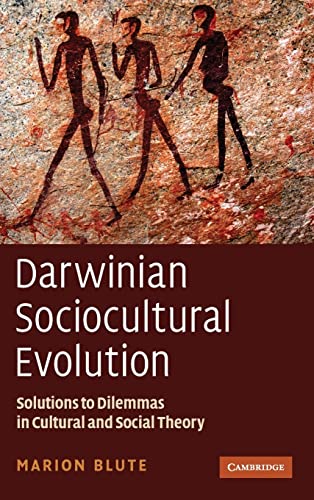 Darwinian Sociocultural Evolution: Solutions to Dilemmas in Cultural and Social Theory