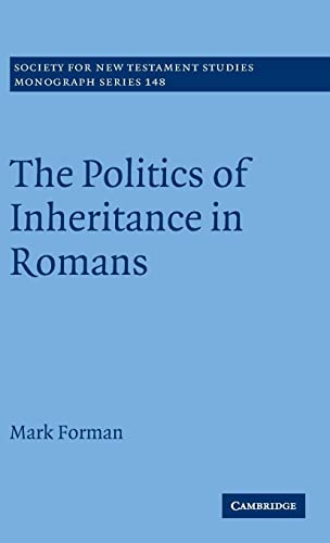 Beispielbild fr The Politics of Inheritance in Romans (Society for New Testament Studies Monograph Series) zum Verkauf von AwesomeBooks