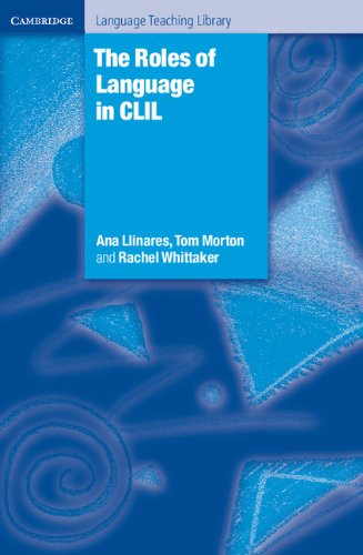 The Roles of Language in CLIL (Cambridge Language Teaching Library) (9780521769631) by Llinares, Ana; Morton, Tom; Whittaker, Rachel