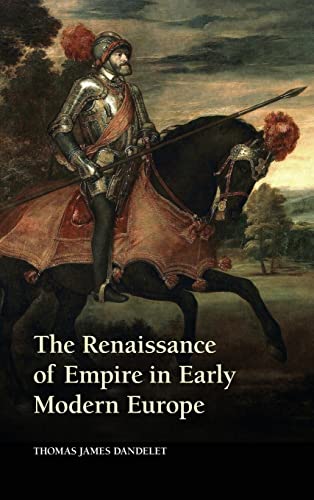 9780521769938: The Renaissance of Empire in Early Modern Europe