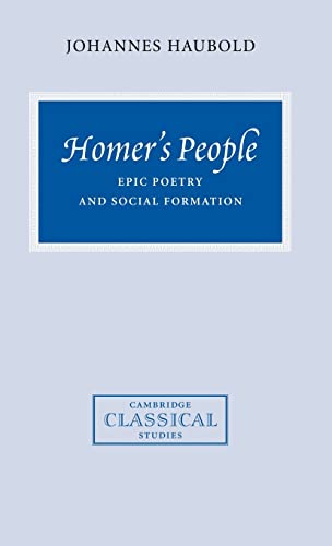 9780521770095: Homer's People: Epic Poetry and Social Formation