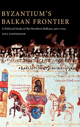 9780521770170: Byzantium's Balkan Frontier: A Political Study of the Northern Balkans, 900–1204