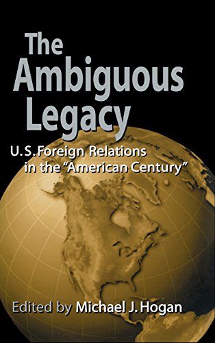 Imagen de archivo de The Ambiguous Legacy: U.S. Foreign Relations in the 'American Century a la venta por Prior Books Ltd