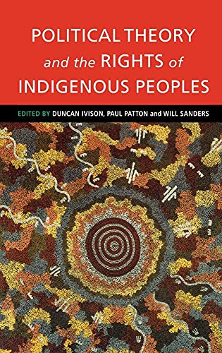 Imagen de archivo de Political Theory and the Rights of Indigenous Peoples a la venta por Brook Bookstore On Demand