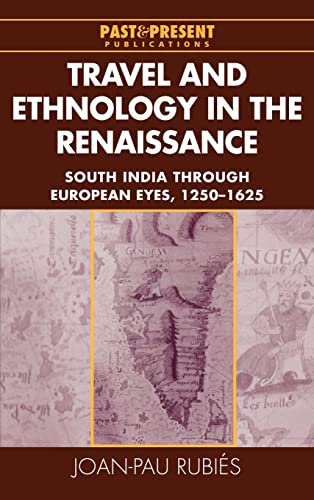 9780521770552: Travel and Ethnology in the Renaissance: South India through European Eyes, 1250–1625 (Past and Present Publications)