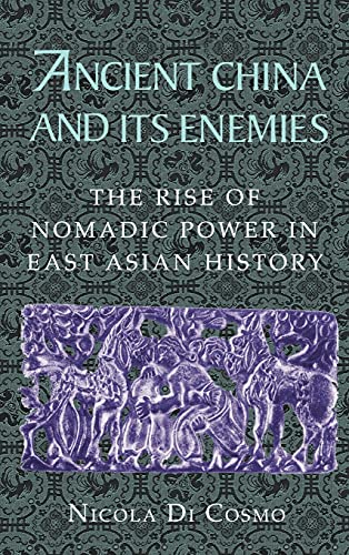 9780521770644: Ancient China and its Enemies: The Rise of Nomadic Power in East Asian History