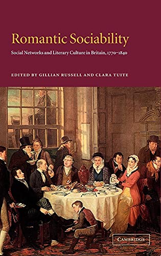 Stock image for Romantic Sociability: Social Networks and Literary Culture in Britain, 1770?1840 for sale by Benjamin Books