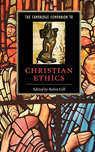 9780521770705: The Cambridge Companion to Christian Ethics (Cambridge Companions to Religion)