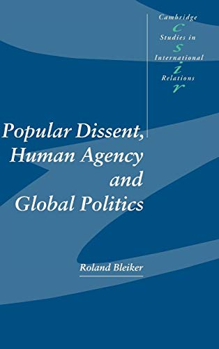 Imagen de archivo de Popular Dissent, Human Agency and Global Politics (Cambridge Studies in International Relations, Series Number 70) (Signed) a la venta por Sequitur Books