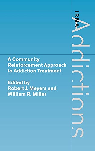 Imagen de archivo de A Community Reinforcement Approach to Addiction Treatment (International Research Monographs in the Addictions) a la venta por Phatpocket Limited