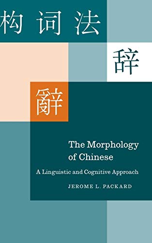 Imagen de archivo de The Morphology of Chinese: A Linguistic and Cognitive Approach a la venta por Lucky's Textbooks
