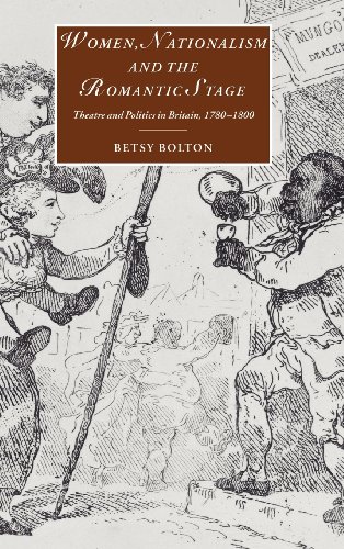 Women, Nationalism and the Romantic Stage : Theatre and Politics in Britain, 1780-1800