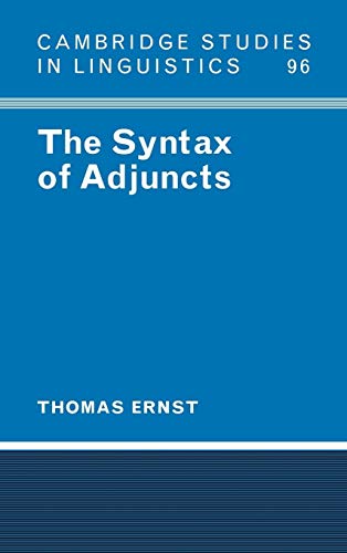 The Syntax of Adjuncts (Cambridge Studies in Linguistics, Series Number 96)