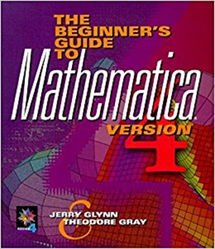 Beispielbild fr The Beginner's Guide to MATHEMATICA , Version 4 zum Verkauf von Ammareal