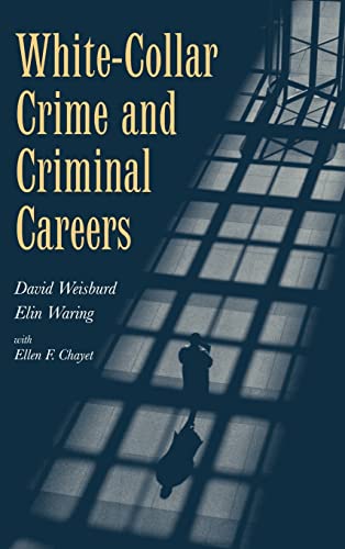 Stock image for White-Collar Crime and Criminal Careers (Cambridge Studies in Criminology) for sale by Irish Booksellers