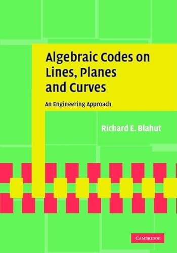 Imagen de archivo de Algebraic Codes on Lines, Planes, and Curves: An Engineering Approach a la venta por Mispah books