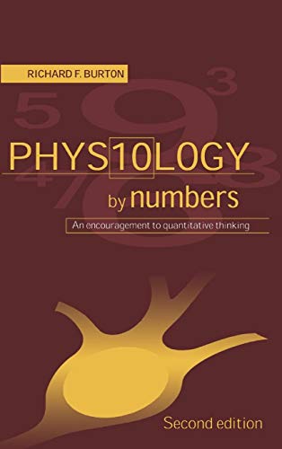 Physiology by Numbers: An Encouragement to Quantitative Thinking (9780521772006) by Burton, Richard F.