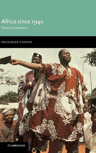 

Africa since 1940: The Past of the Present (New Approaches to African History, Series Number 1)