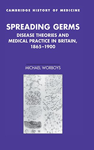 Stock image for Spreading Germs: Disease Theories and Medical Practice in Britain, 1865-1900 for sale by ThriftBooks-Atlanta