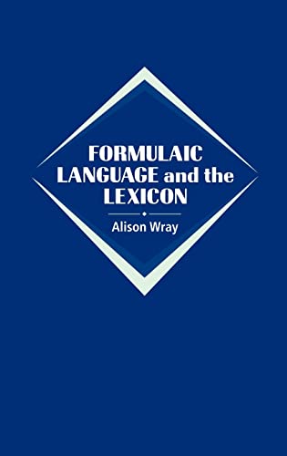 Formulaic Language and the Lexicon [Hardcover] Wray, Alison