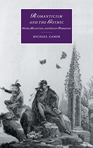 Stock image for Romanticism and the Gothic: Genre, Reception, and Canon Formation (Cambridge Studies in Romanticism, Series Number 40) for sale by More Than Words