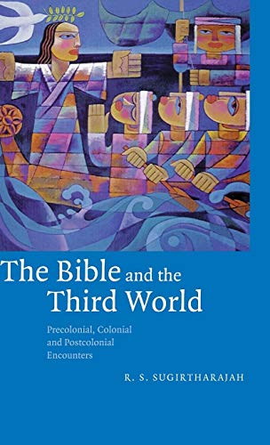 The Bible and the Third World: Precolonial, Colonial and Postcolonial Encounters (9780521773355) by Sugirtharajah, R. S.