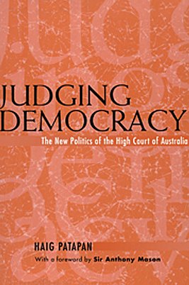 Imagen de archivo de Judging Democracy: The New Politics of the High Court of Australia a la venta por ThriftBooks-Dallas