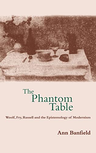 9780521773478: The Phantom Table: Woolf, Fry, Russell and the Epistemology of Modernism