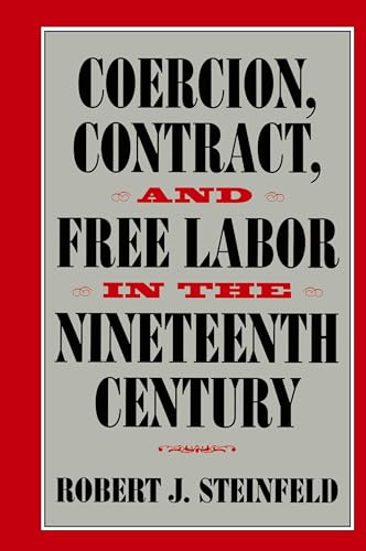 9780521773607: Coercion, Contract, and Free Labor in the Nineteenth Century