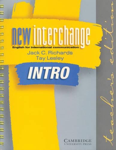 New Interchange Intro Teacher's edition: English for International Communication (New Interchange English for International Communication) (9780521773911) by Richards, Jack C.; Lesley, Tay