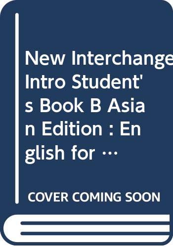 9780521773942: New Interchange Intro Student's book B Asian edition: English for International Communication (New Interchange English for International Communication)